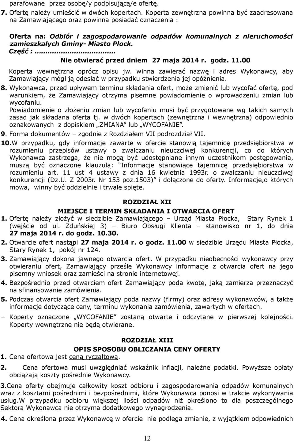 Płock. Część :... Nie otwierać przed dniem 27 maja 2014 r. godz. 11.00 Koperta wewnętrzna oprócz opisu jw.