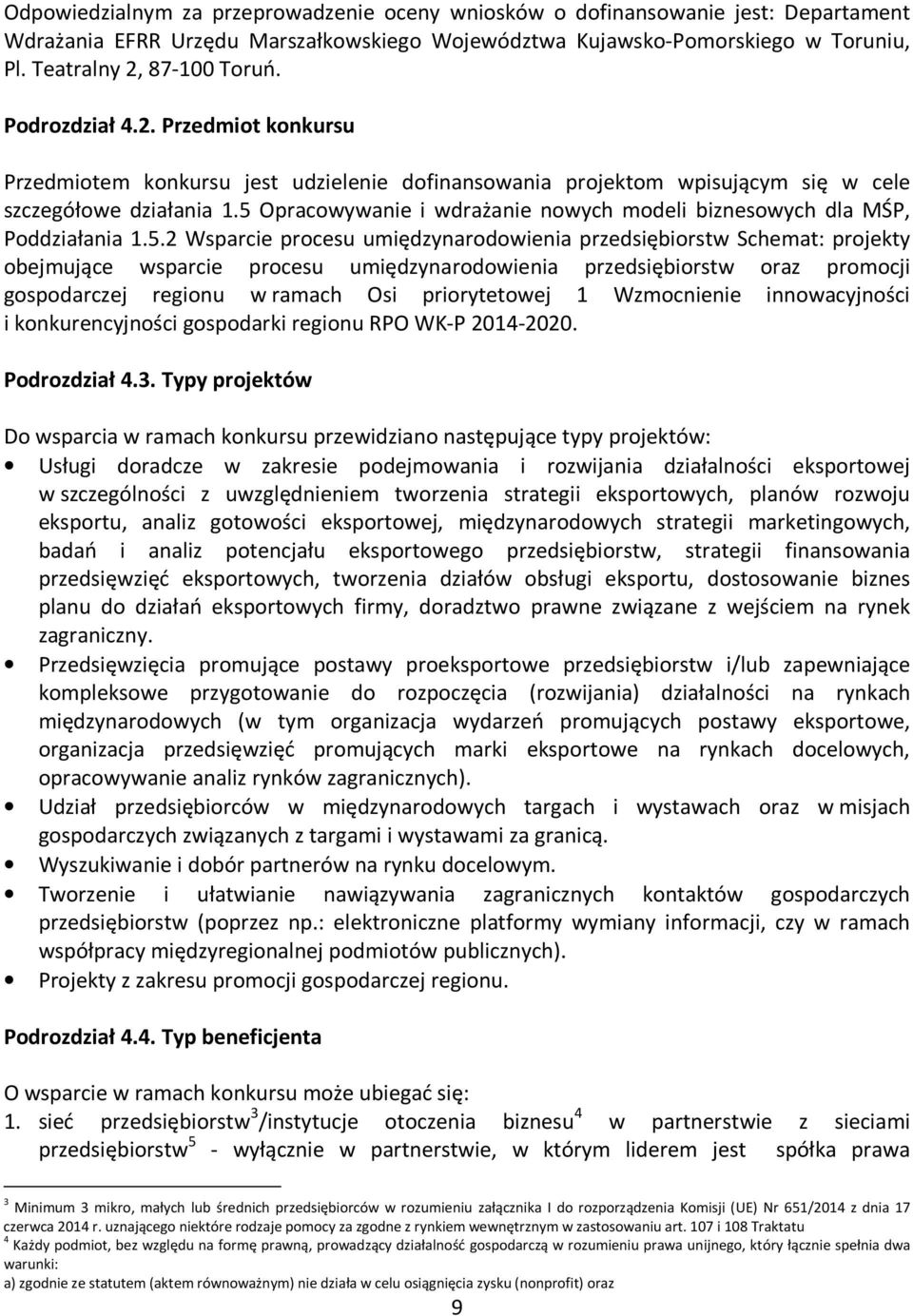 5 Opracowywanie i wdrażanie nowych modeli biznesowych dla MŚP, Poddziałania 1.5.2 Wsparcie procesu umiędzynarodowienia przedsiębiorstw Schemat: projekty obejmujące wsparcie procesu