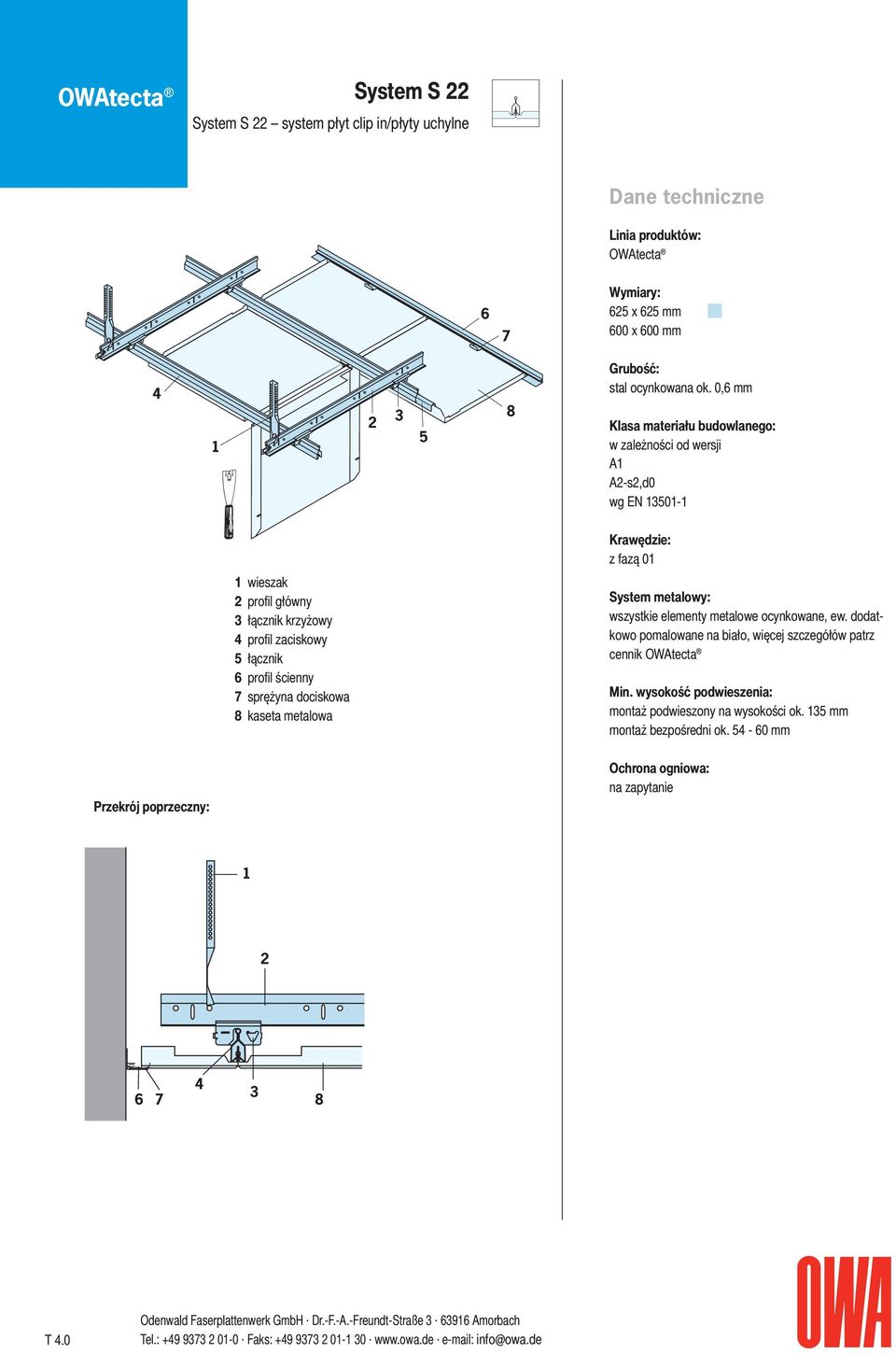 dociskowa 8 kaseta metalowa z fazą 01 System metalowy: wszystkie elementy metalowe ocynkowane, ew.