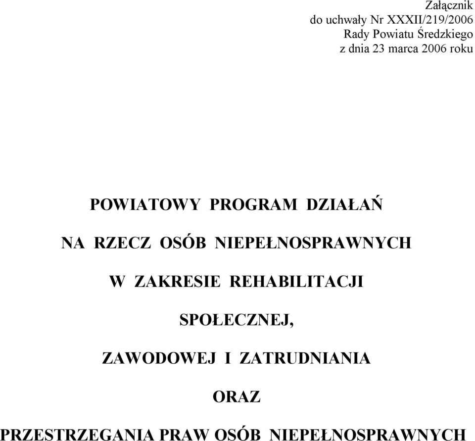 OSÓB NIEPEŁNOSPRAWNYCH W ZAKRESIE REHABILITACJI SPOŁECZNEJ,