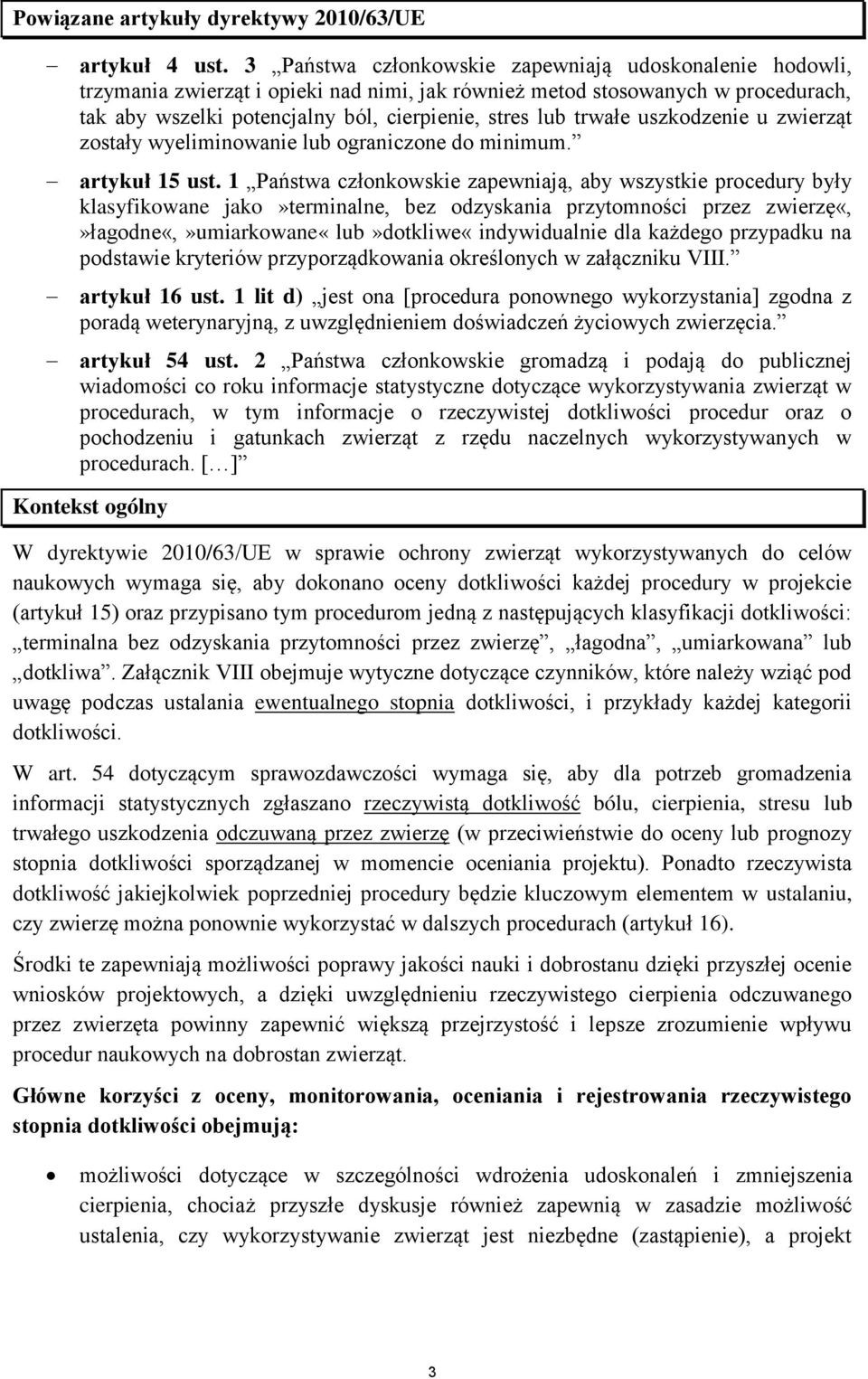 trwałe uszkodzenie u zwierząt zostały wyeliminowanie lub ograniczone do minimum. artykuł 15 ust.