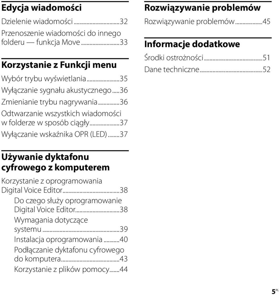 ..37 Rozwiązywanie problemów Rozwiązywanie problemów...45 Informacje dodatkowe Środki ostrożności...51 Dane techniczne.