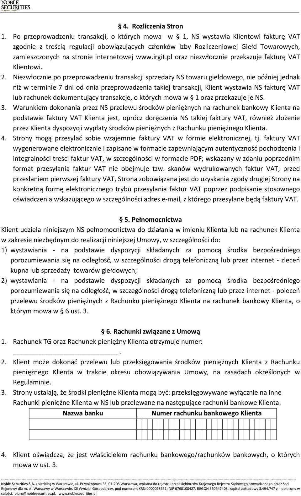 stronie internetowej www.irgit.pl oraz niezwłocznie przekazuje fakturę VAT Klientowi. 2.