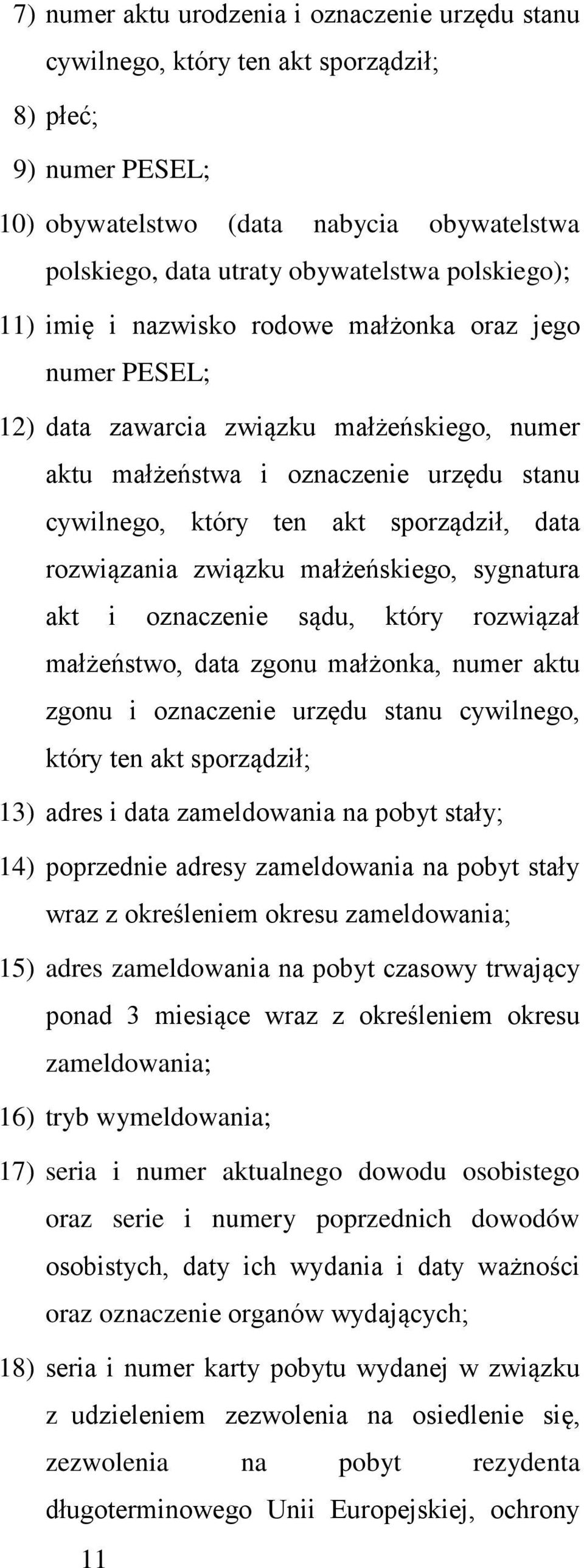 data rozwiązania związku małżeńskiego, sygnatura akt i oznaczenie sądu, który rozwiązał małżeństwo, data zgonu małżonka, numer aktu zgonu i oznaczenie urzędu stanu cywilnego, który ten akt