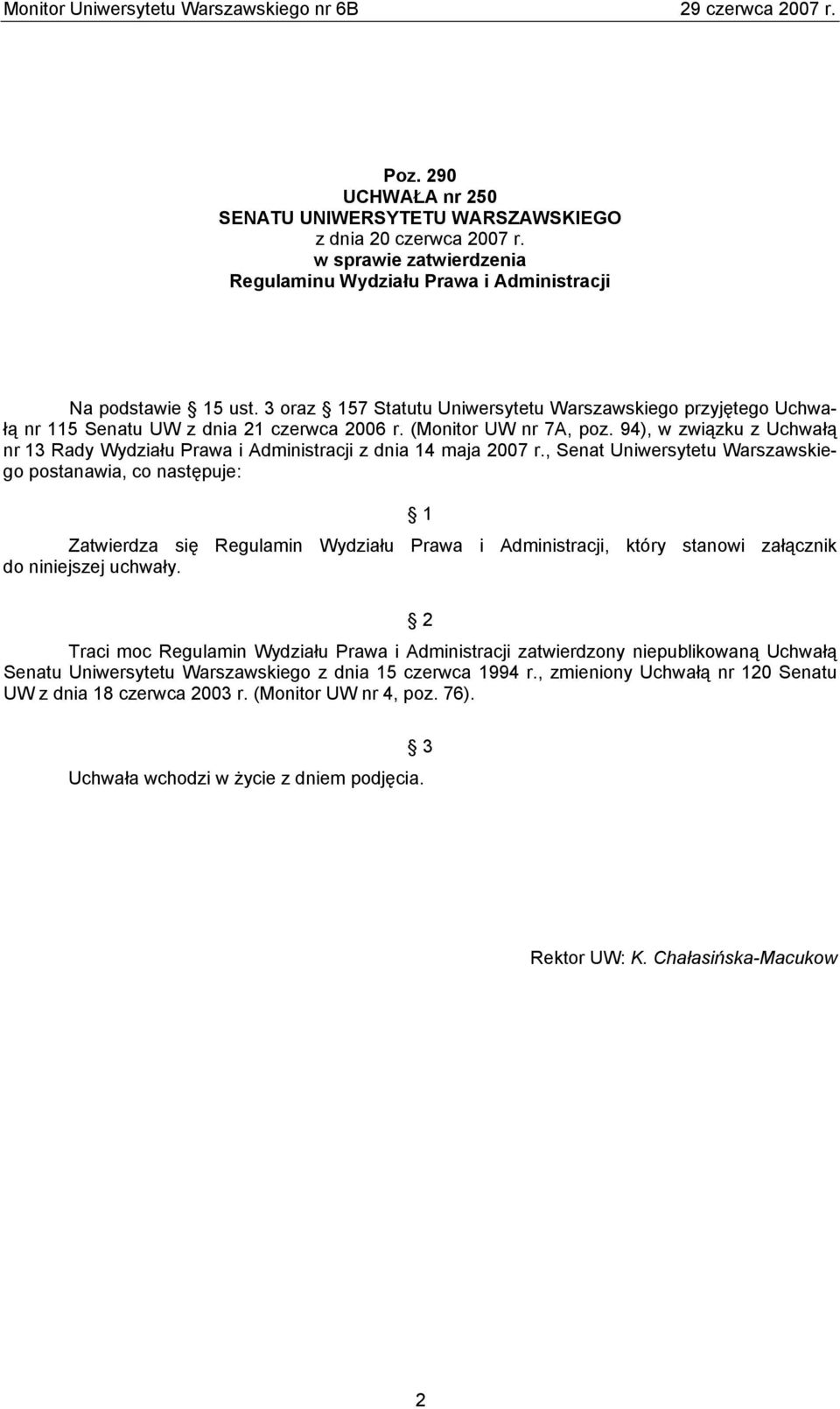 94), w związku z Uchwałą nr 13 Rady Wydziału Prawa i Administracji z dnia 14 maja 2007 r.