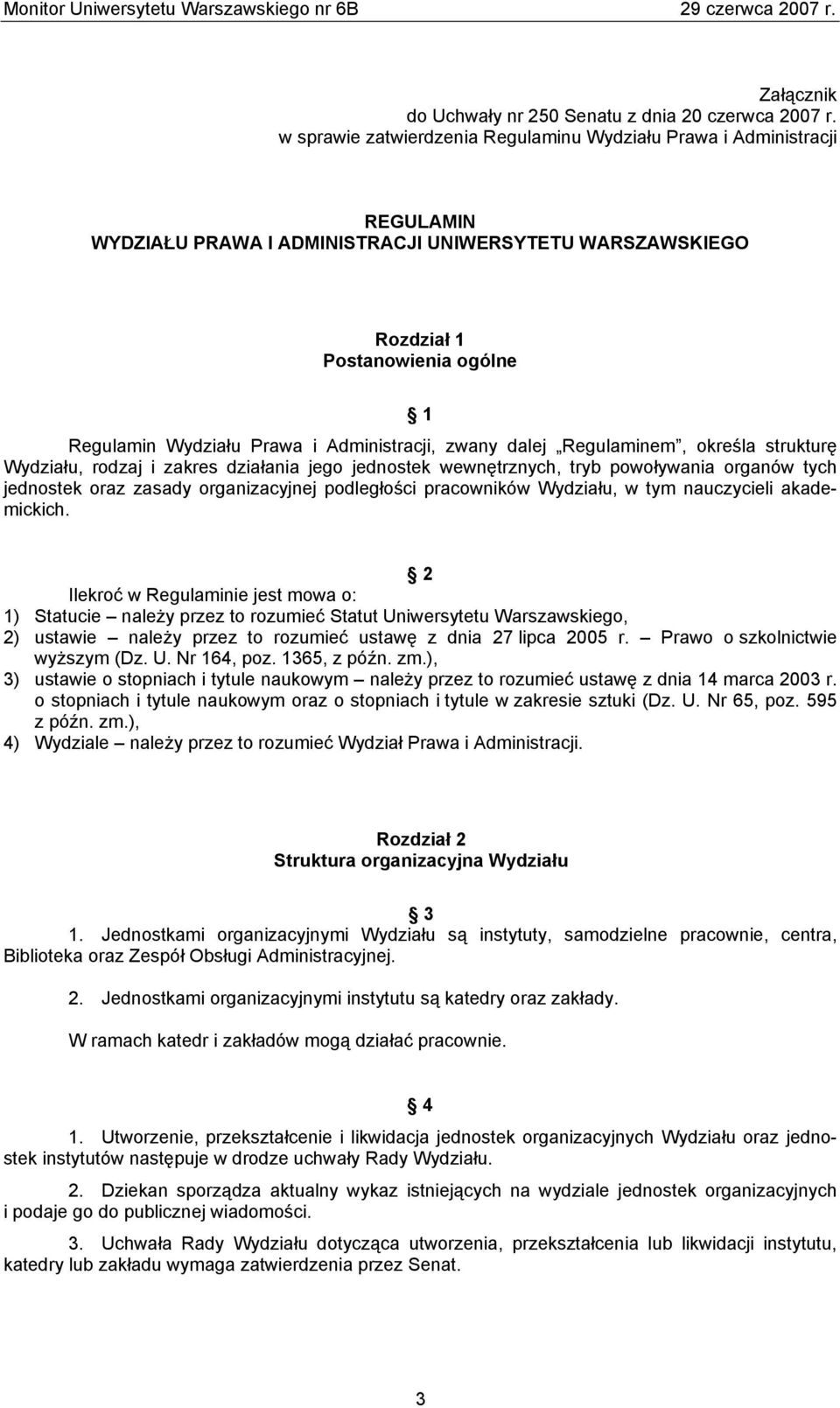 Administracji, zwany dalej Regulaminem, określa strukturę Wydziału, rodzaj i zakres działania jego jednostek wewnętrznych, tryb powoływania organów tych jednostek oraz zasady organizacyjnej