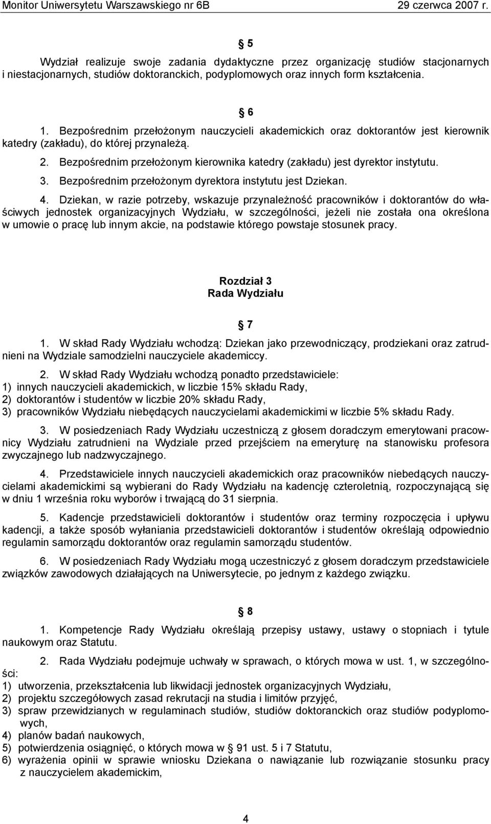 Bezpośrednim przełożonym kierownika katedry (zakładu) jest dyrektor instytutu. 3. Bezpośrednim przełożonym dyrektora instytutu jest Dziekan. 4.