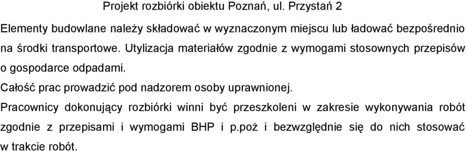 Całość prac prowadzić pod nadzorem osoby uprawnionej.