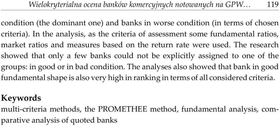 The research showed that only a few bans could not be explicitly assigned to one of the groups: in good or in bad condition.