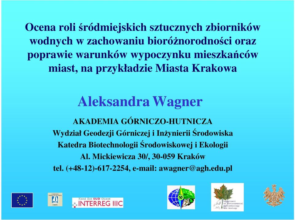 GÓRNICZO-HUTNICZA Wydział Geodezji Górniczej i InŜynierii Środowiska Katedra Biotechnologii