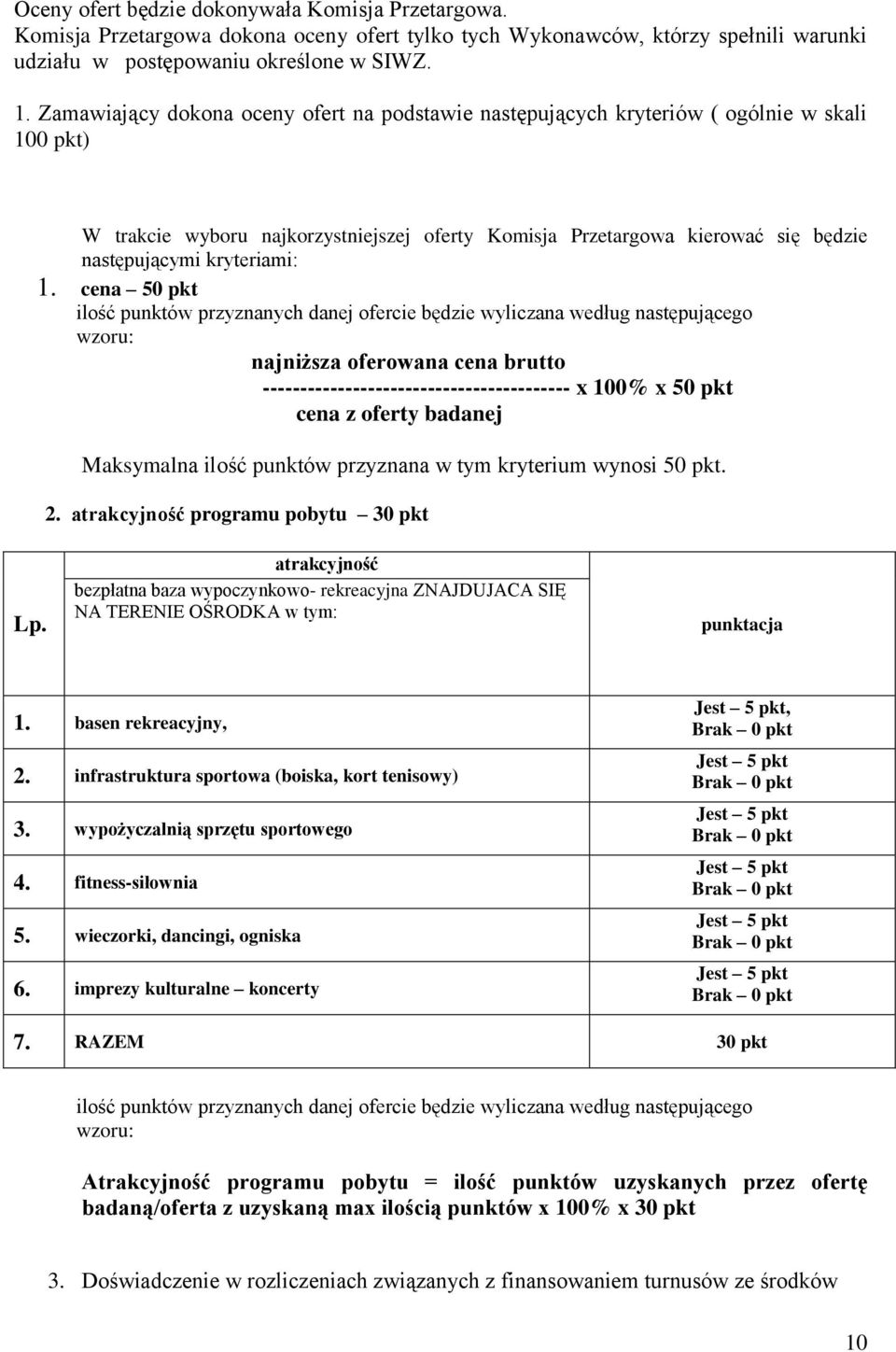 kryteriami: 1.