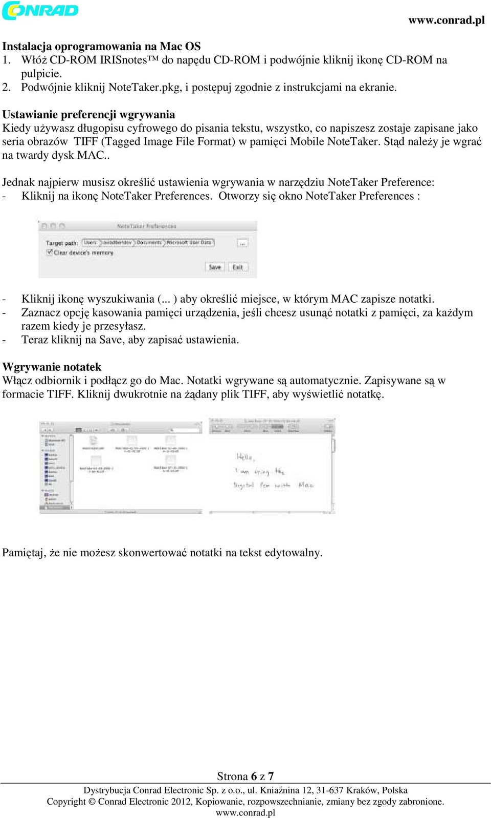 Ustawianie preferencji wgrywania Kiedy używasz długopisu cyfrowego do pisania tekstu, wszystko, co napiszesz zostaje zapisane jako seria obrazów TIFF (Tagged Image File Format) w pamięci Mobile