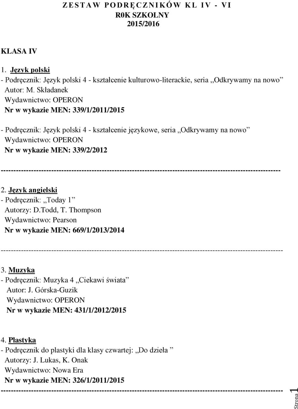 Składanek Nr w wykazie MEN: 339/1/2011/2015 - Podręcznik: Język polski 4 - kształcenie językowe, seria Odkrywamy na nowo Nr w wykazie MEN: 339/2/2012
