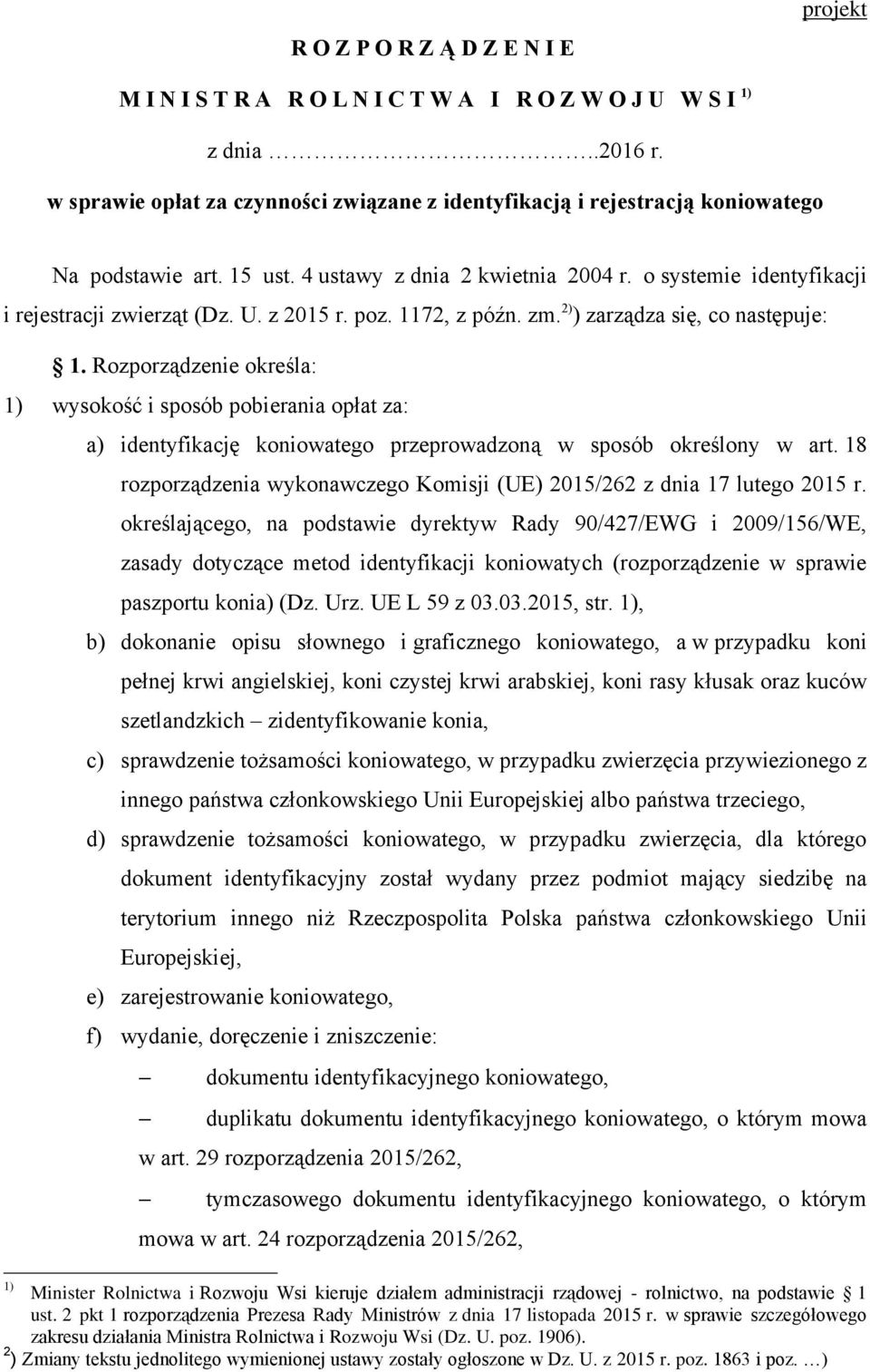 z 2015 r. poz. 1172, z późn. zm. 2) ) zarządza się, co następuje: 1.