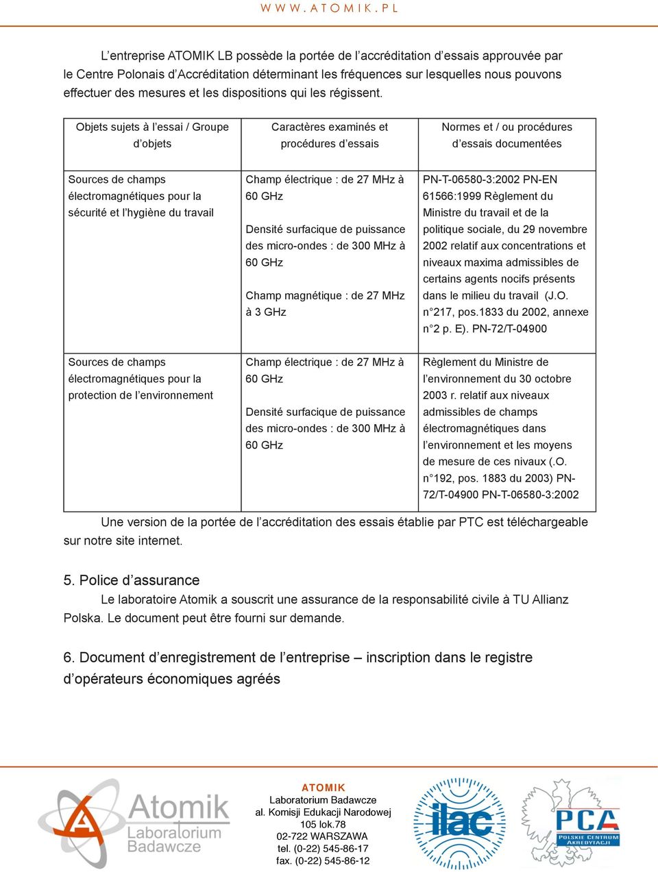 Badane obiekty / Grupa Badane cechy i metody Normy i/lub Objets sujets obiekt w à l essai / Groupe Caractères badawcze examinés et Normes udokumentowane et / ou procédures d objets procédures d