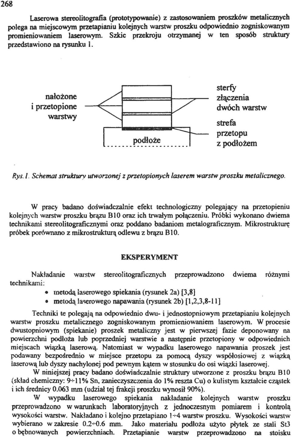 Schemat struktury utworzonej z przetopionych laserem warstw proszku metalicznego.