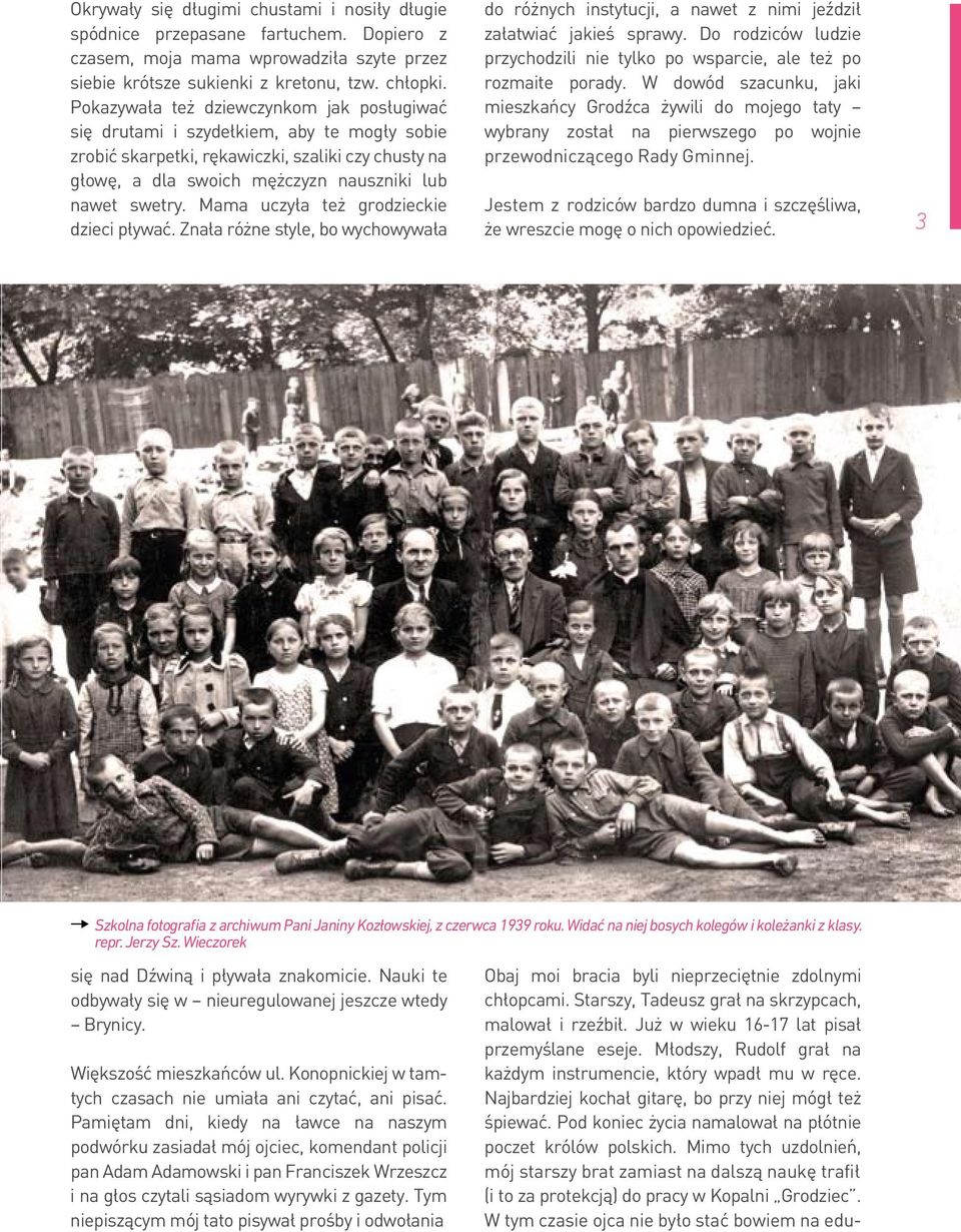 Mama uczyła też grodzieckie dzieci pływać. Znała różne style, bo wychowywała do różnych instytucji, a nawet z nimi jeździł załatwiać jakieś sprawy.