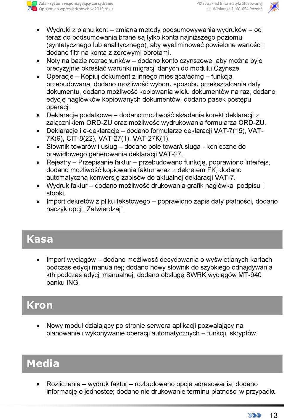 Operacje Kopiuj dokument z innego miesiąca/admg funkcja przebudowana, dodano możliwość wyboru sposobu przekształcania daty dokumentu, dodano możliwość kopiowania wielu dokumentów na raz, dodano