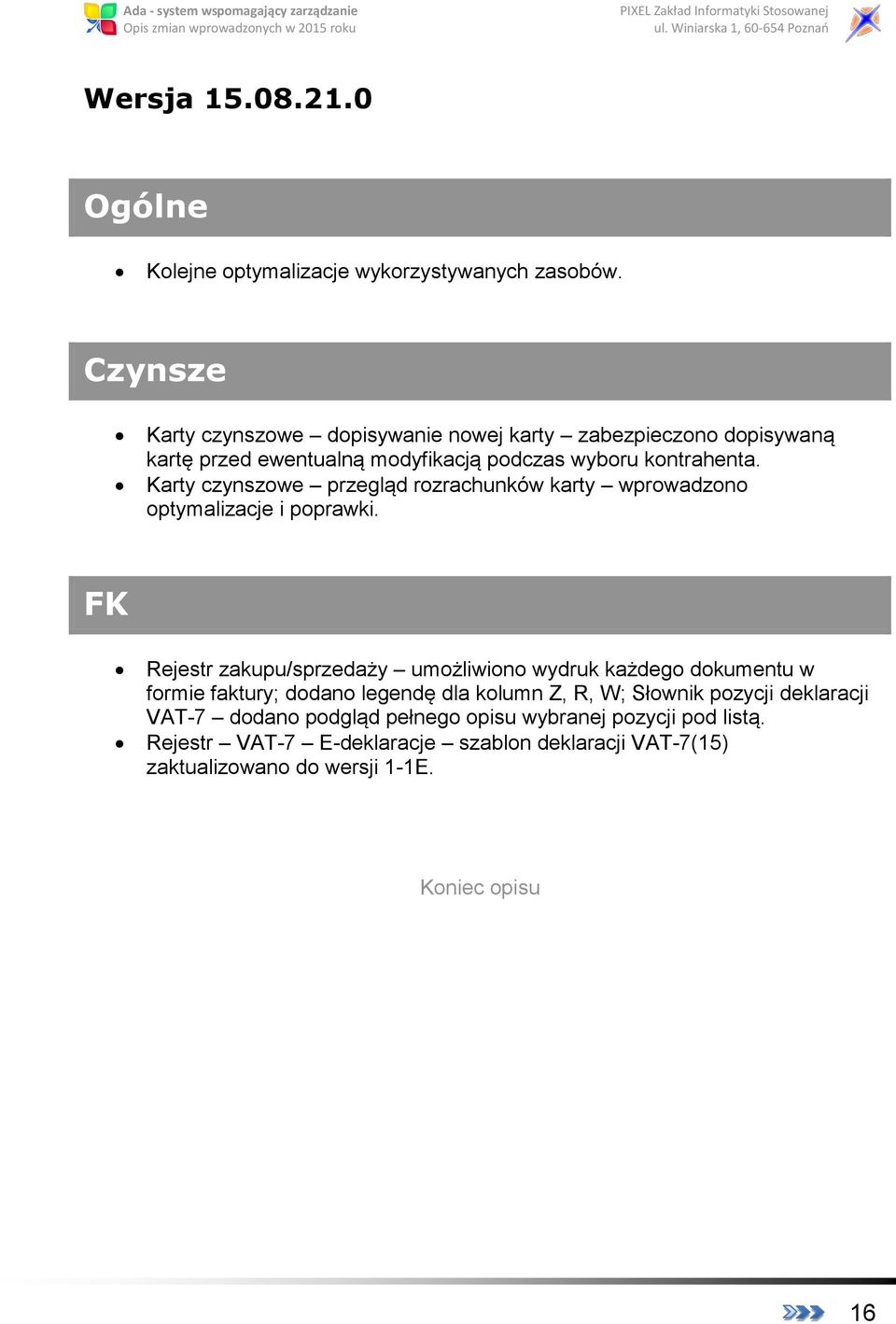Karty czynszowe przegląd rozrachunków karty wprowadzono optymalizacje i poprawki.