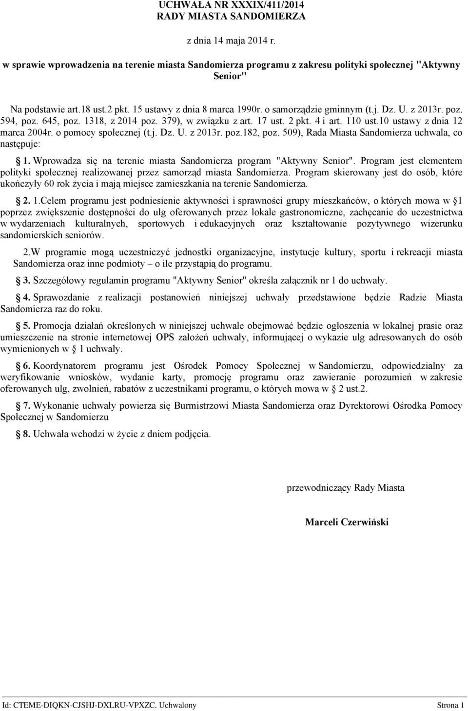 10 ustawy z dnia 12 marca 2004r. o pomocy społecznej (t.j. Dz. U. z 2013r. poz.182, poz. 509), Rada Miasta Sandomierza uchwala, co następuje: 1.
