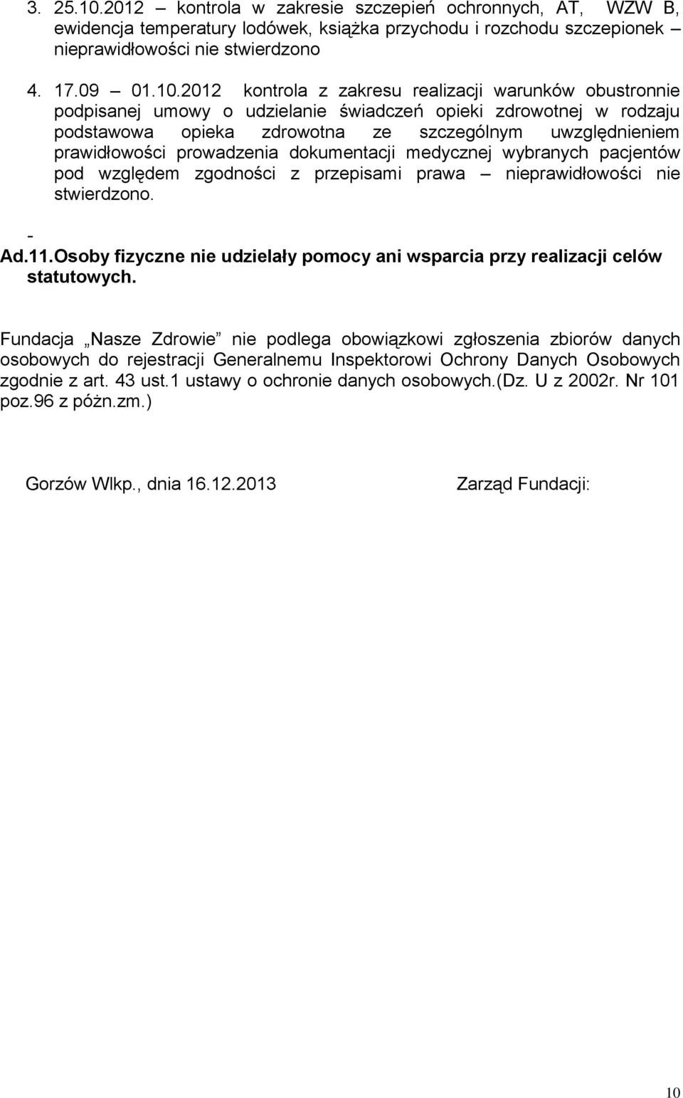 2012 kontrola z zakresu realizacji warunków obustronnie podpisanej umowy o udzielanie świadczeń opieki zdrowotnej w rodzaju podstawowa opieka zdrowotna ze szczególnym uwzględnieniem prawidłowości