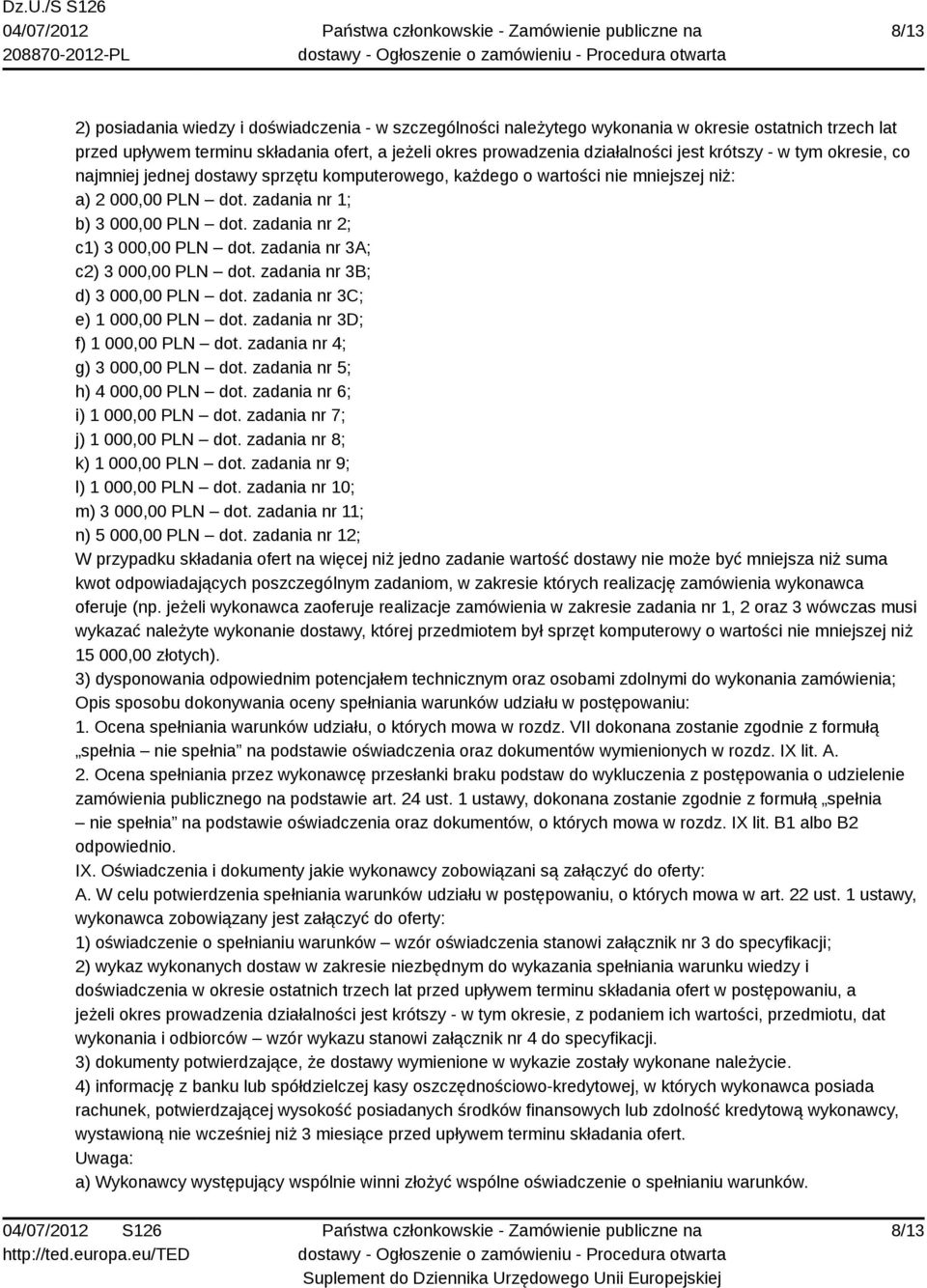 zadania nr 2; c1) 3 000,00 PLN dot. zadania nr 3A; c2) 3 000,00 PLN dot. zadania nr 3B; d) 3 000,00 PLN dot. zadania nr 3C; e) 1 000,00 PLN dot. zadania nr 3D; f) 1 000,00 PLN dot.