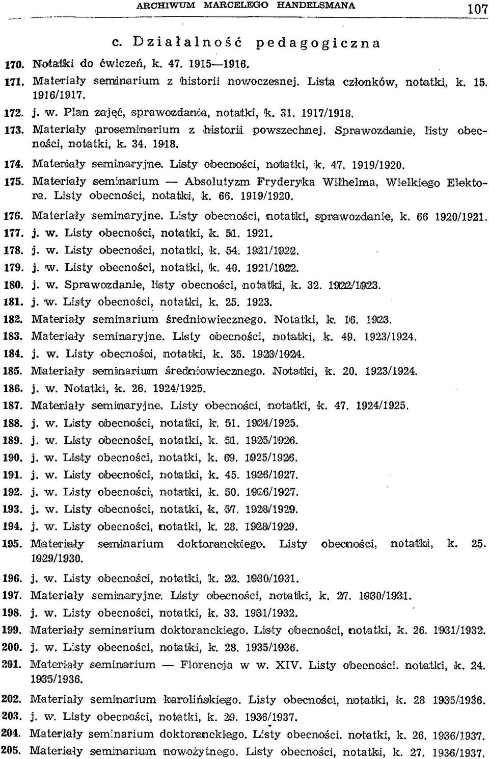 Liaty obecności, notatki, k. 47. 1919/1920. 175. Materiały seminarium Absolutyzm Fryderyka Wilhelma, Wielkiego Elektora. Listy obecności, no,tatki, k. 66. 1919/1920. 176. Materiały seminaryjne.