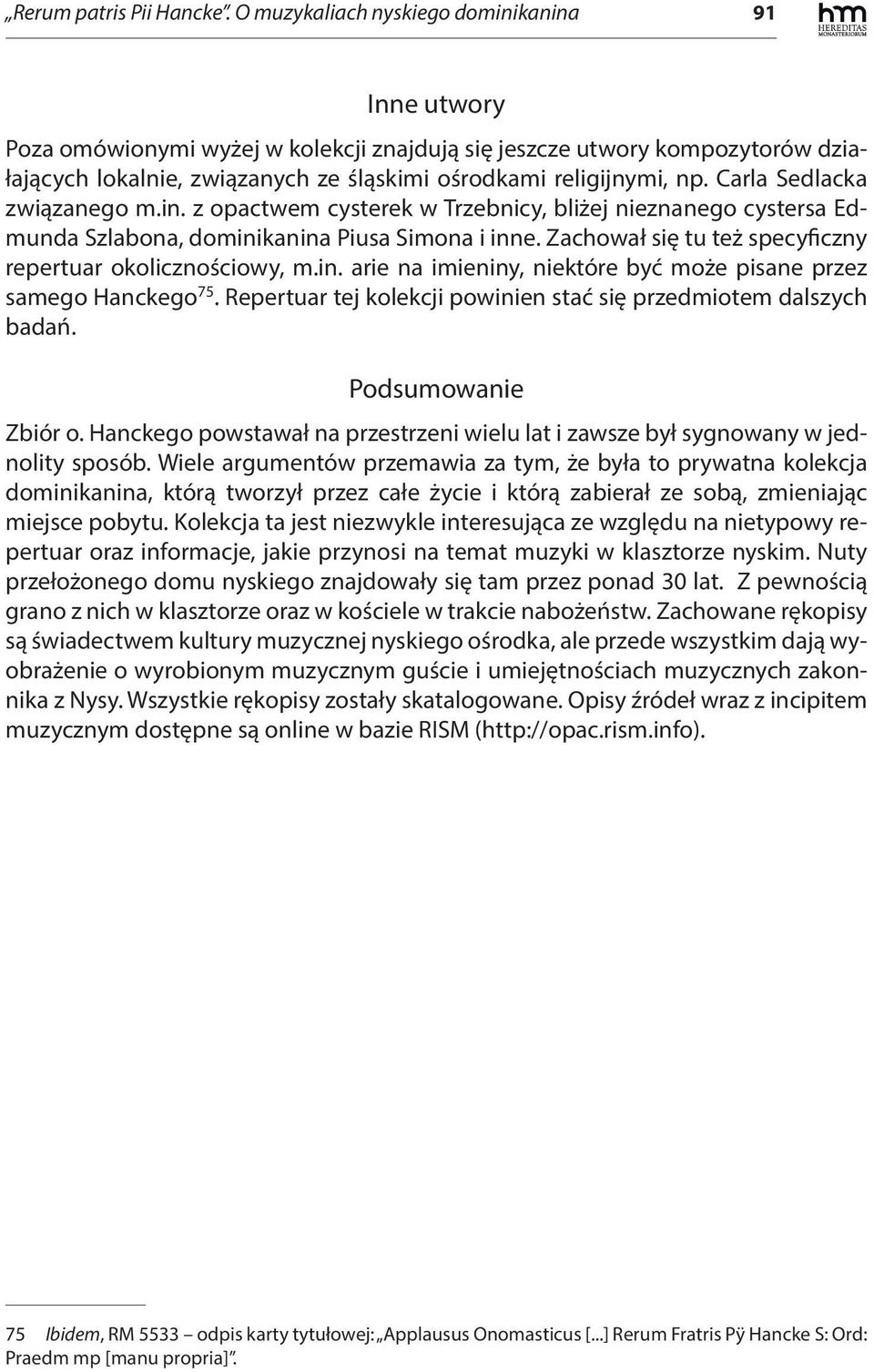 Carla Sedlacka związanego m.in. z opactwem cysterek w Trzebnicy, bliżej nieznanego cystersa Edmunda Szlabona, dominikanina Piusa Simona i inne.