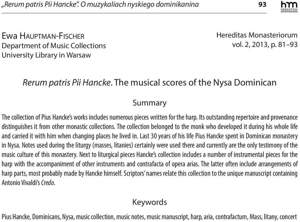 Its outstanding repertoire and provenance distinguishes it from other monastic collections.