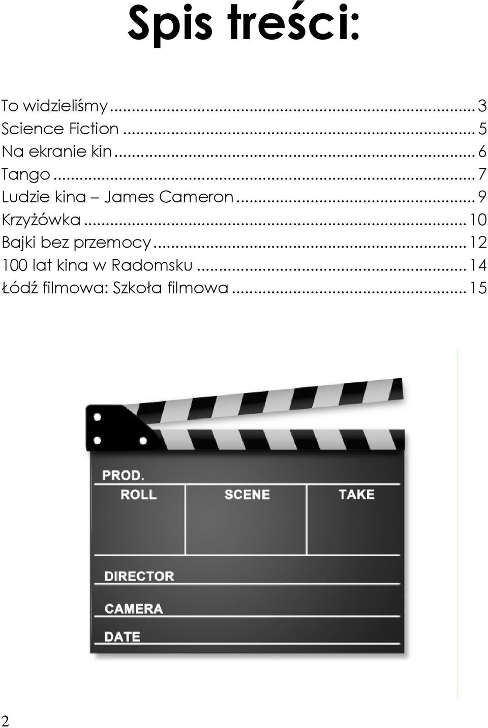 ..7 Ludzie kina James Cameron...9 KrzyŜówka.