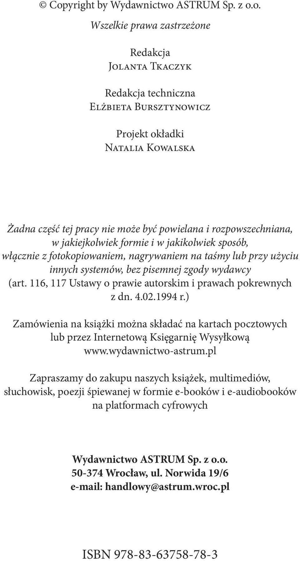 116, 117 Ustawy o prawie autorskim i prawach pokrewnych z dn. 4.02.1994 r.) Zamówienia na książki można składać na kartach pocztowych lub przez Internetową Księgarnię Wysyłkową www.wydawnictwo-astrum.