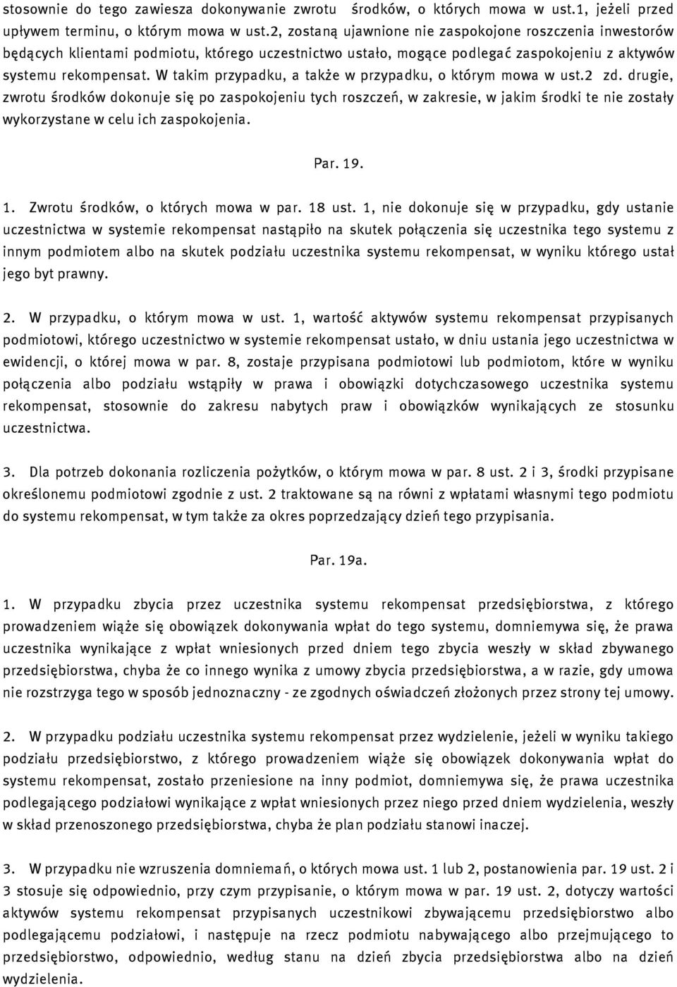 W takim przypadku, a także w przypadku, o którym mowa w ust.2 zd.