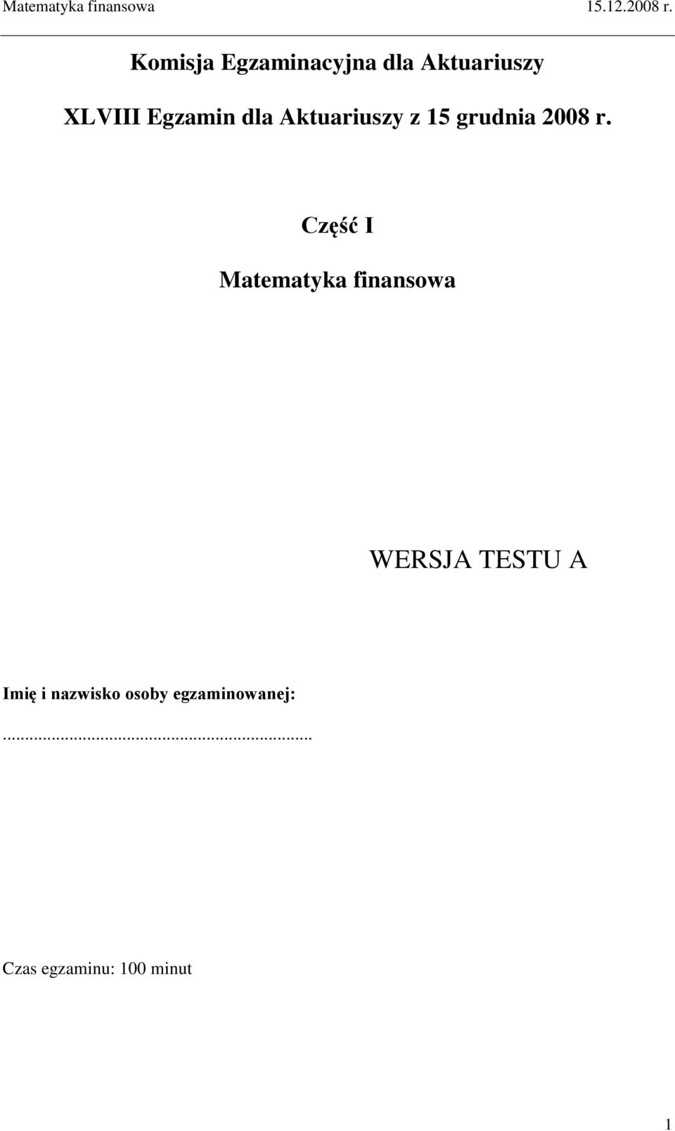 Część I Matematyka finansowa WERSJA TESTU A Imię