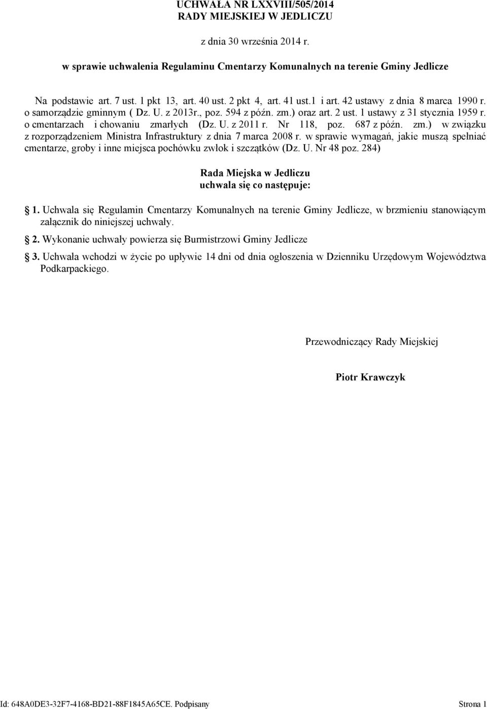 o cmentarzach i chowaniu zmarłych (Dz. U. z 2011 r. Nr 118, poz. 687 z późn. zm.) w związku z rozporządzeniem Ministra Infrastruktury z dnia 7 marca 2008 r.