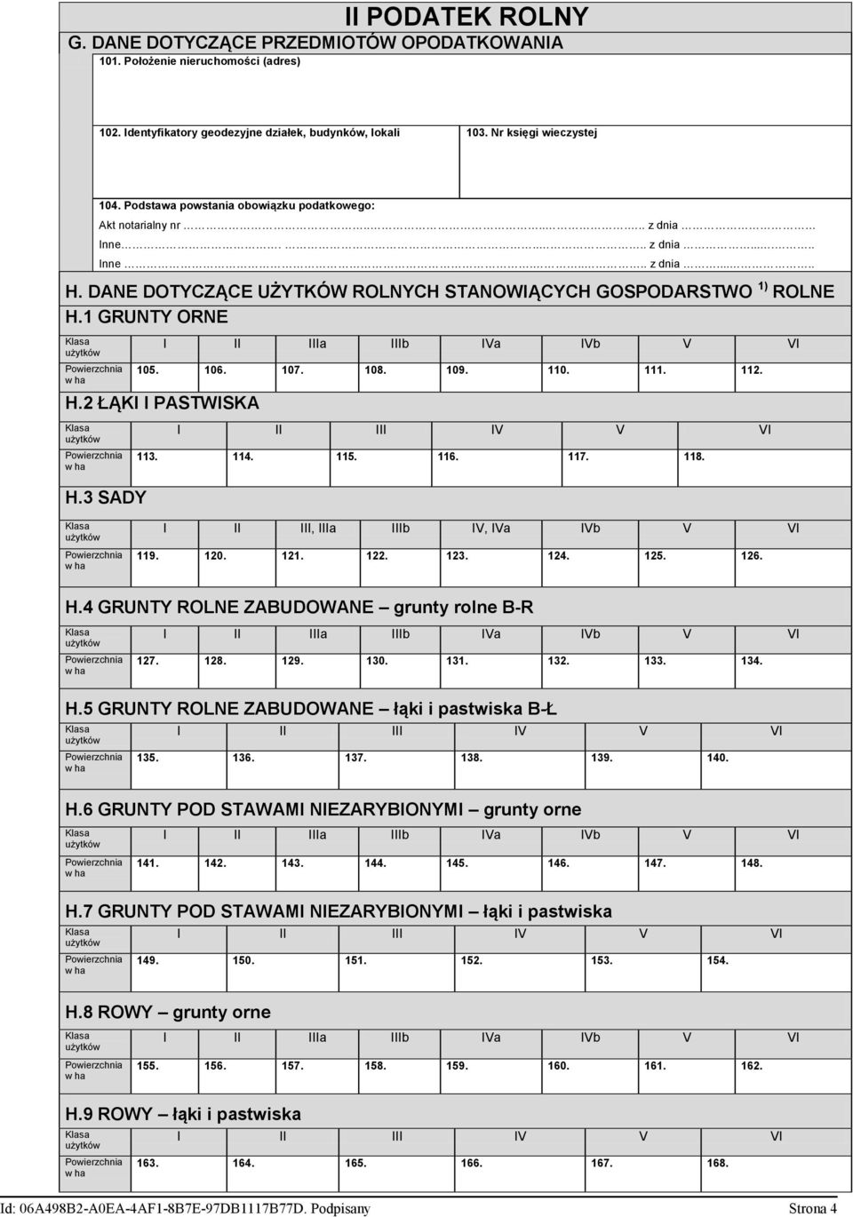 1 GRUNTY ORNE I II IIIa IIIb IVa IVb V VI 105. 106. 107. 108. 109. 110. 111. 112. H.2 ŁĄKI I PASTWISKA I II III IV V VI 113. 114. 115. 116. 117. 118. H.3 SADY I II III, IIIa IIIb IV, IVa IVb V VI 119.