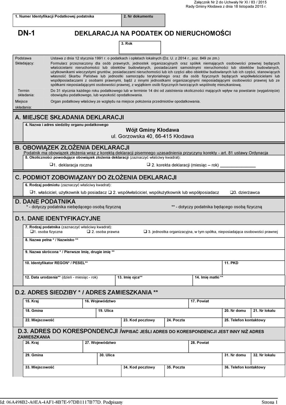) Formularz przeznaczony dla osób prawnych, jednostek organizacyjnych oraz spółek niemających osobowości prawnej będących właścicielami nieruchomości lub obiektów budowlanych, posiadaczami