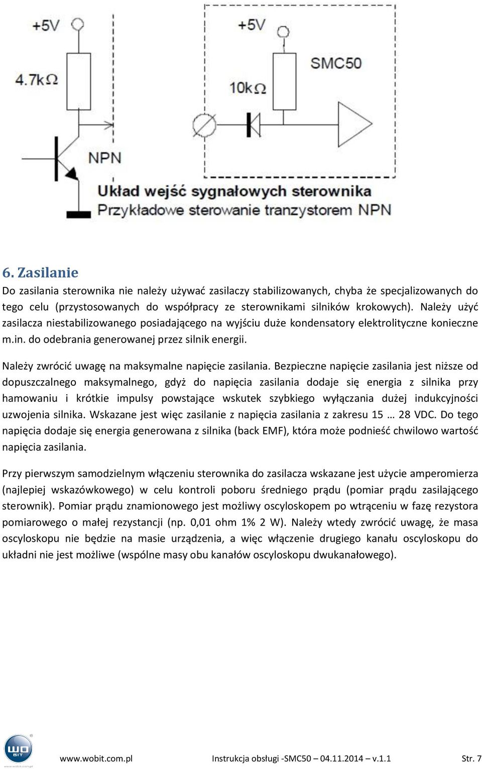 Należy zwrócić uwagę na maksymalne napięcie zasilania.