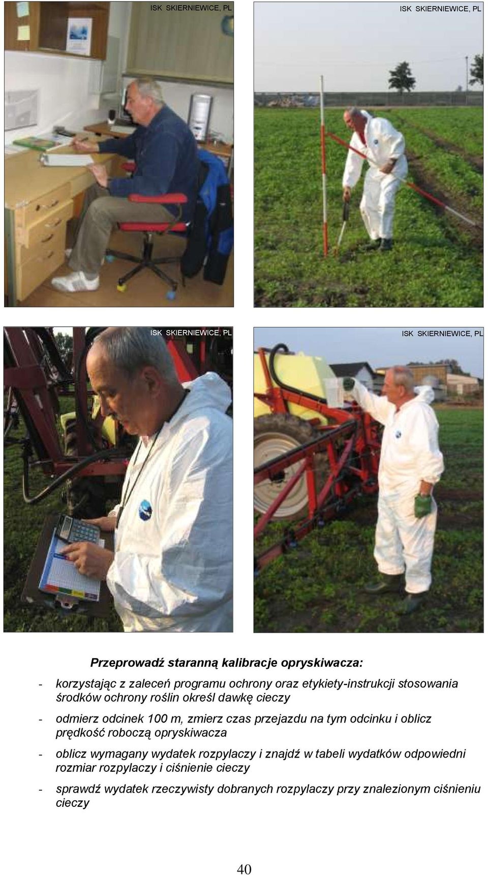 i oblicz prędkość roboczą opryskiwacza - oblicz wymagany wydatek rozpylaczy i znajdź w tabeli wydatków odpowiedni