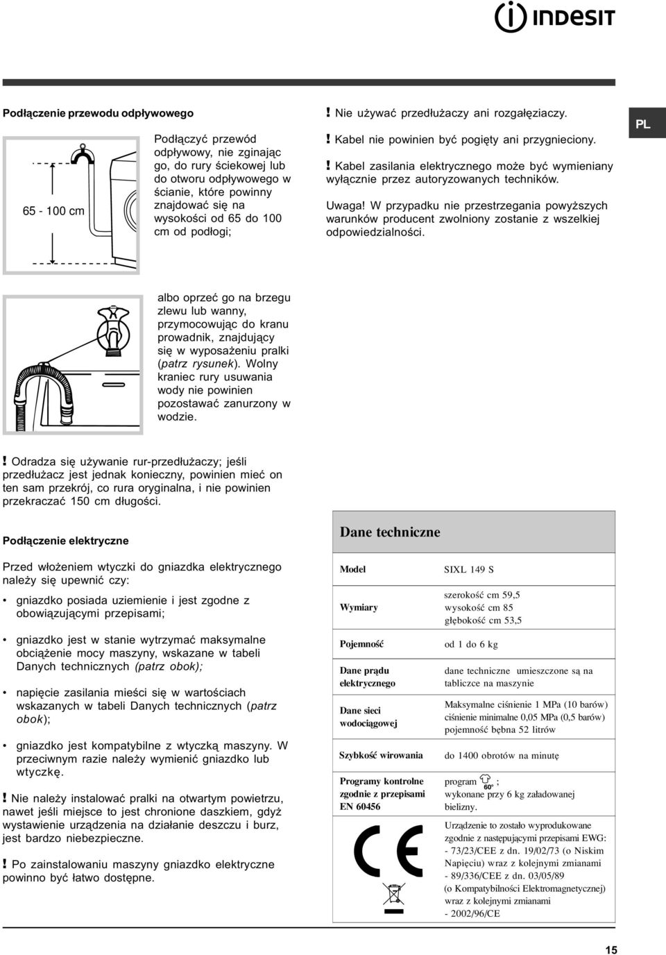 ! Kabel zasilania elektrycznego mo e byæ wymieniany wy³¹cznie przez autoryzowanych techników. Uwaga!