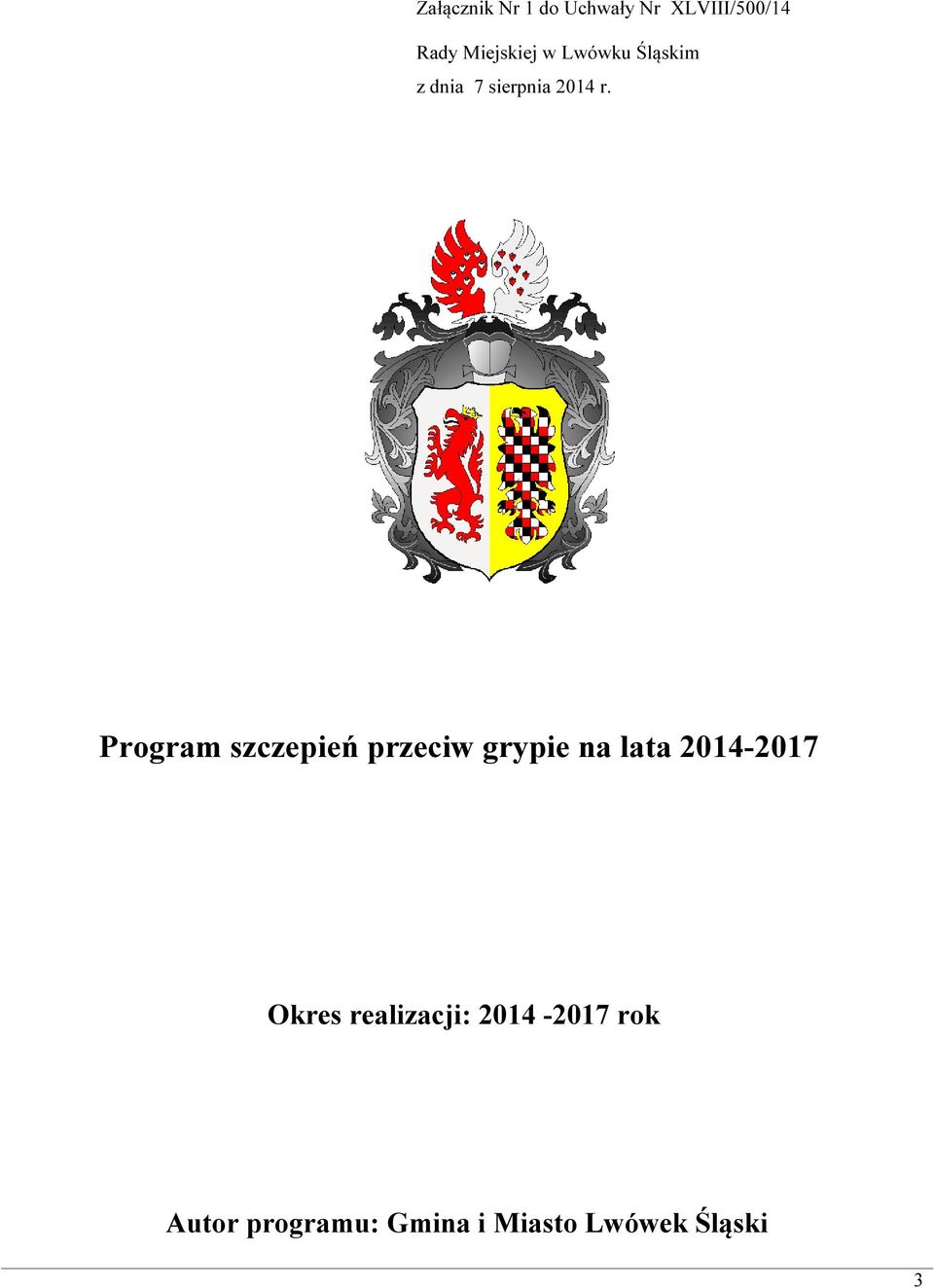 Program szczepień przeciw grypie na lata 2014-2017 Okres