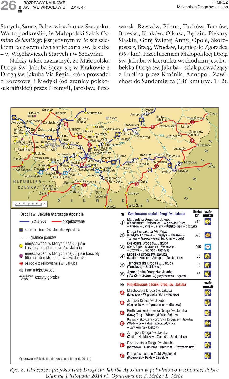 Jakuba Via Regia, która prowadzi z Korczowej i Medyki (od granicy polsko -ukraińskiej) przez Przemyśl, Jarosław, Prze F.