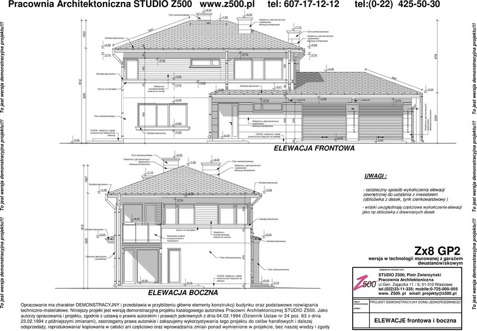 elementy konstrukcji budynku oraz podstawowe rozwiązania techniczno-materiałowe. Niniejszy projekt jest wersją demonstracyjną projektu katalogowego autorstwa Pracowni rchitektonicznej STUDIO Z500.