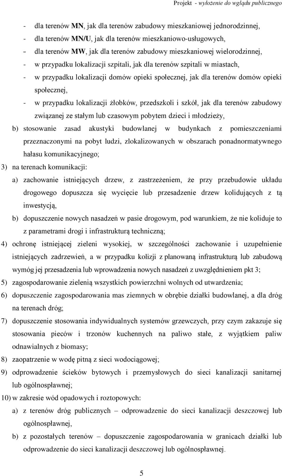 lokalizacji żłobków, przedszkoli i szkół, jak dla terenów zabudowy związanej ze stałym lub czasowym pobytem dzieci i młodzieży, b) stosowanie zasad akustyki budowlanej w budynkach z pomieszczeniami