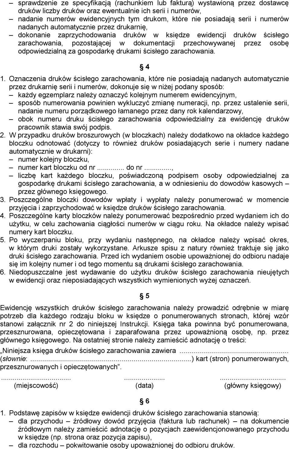 odpowiedzialną za gospodarkę drukami ścisłego zarachowania. 4 1.