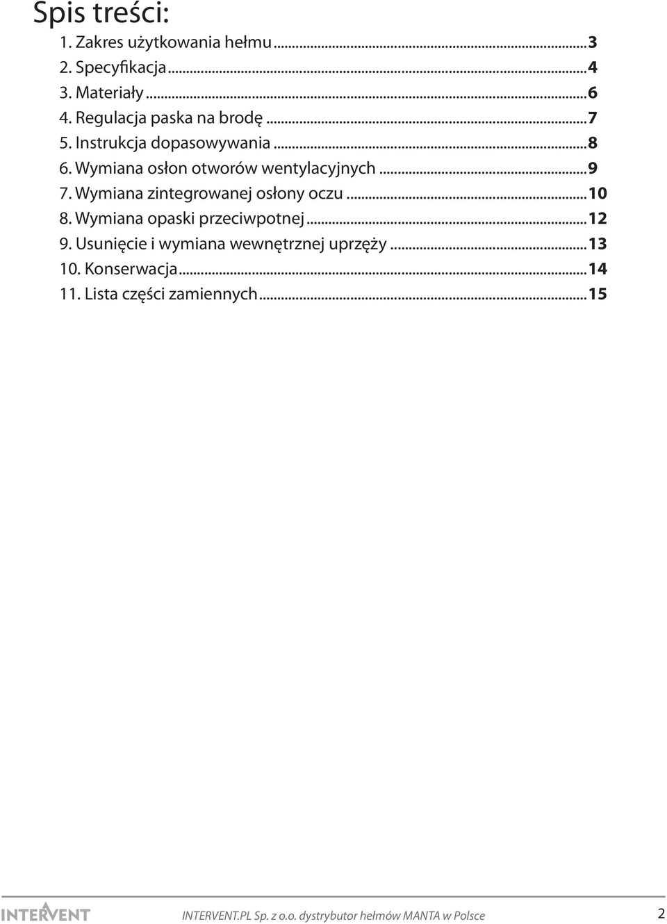 Wymiana osłon otworów wentylacyjnych...9 7. Wymiana zintegrowanej osłony oczu...10 8.