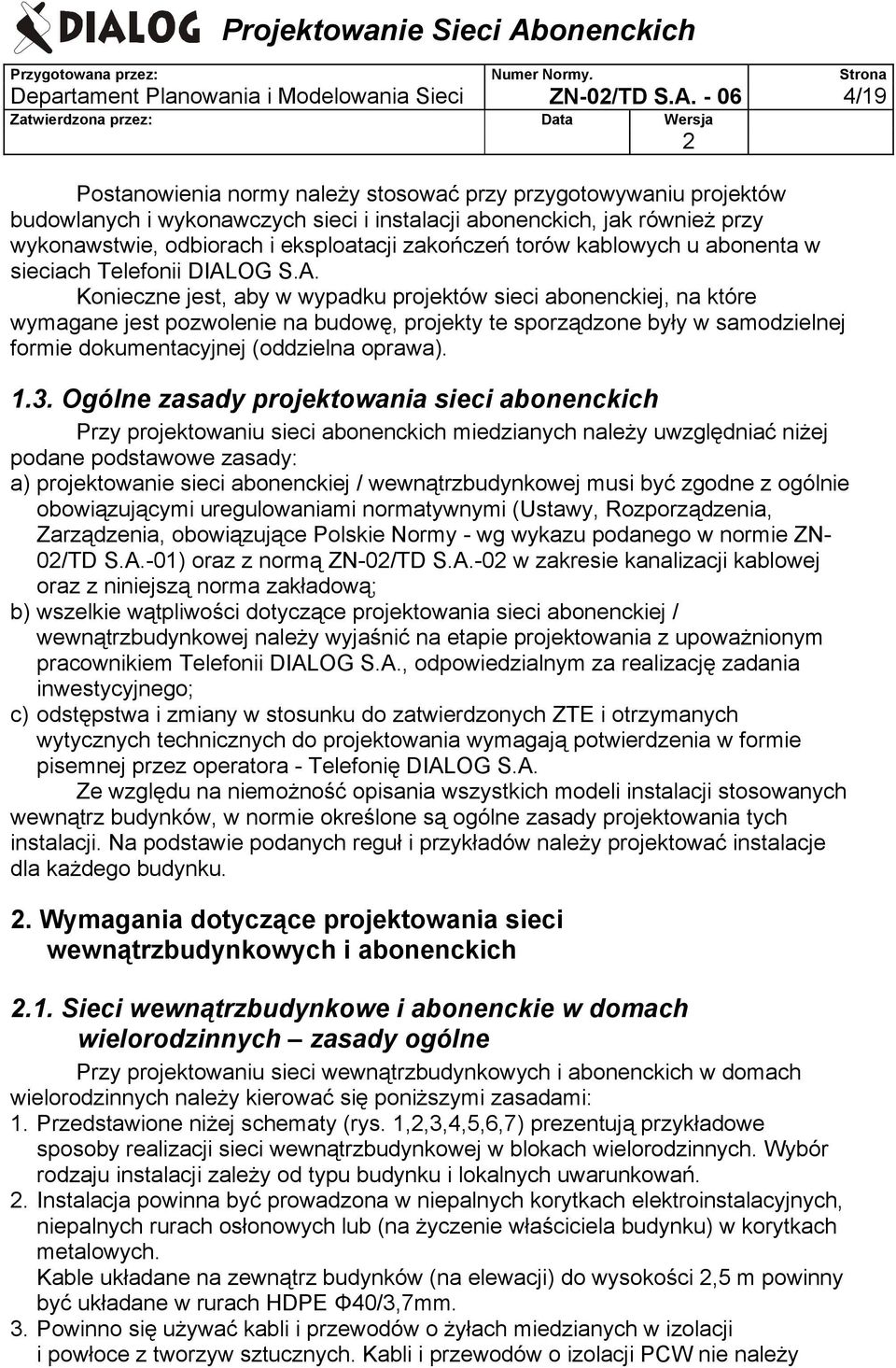 zakończeń torów kablowych u abonenta w sieciach Telefonii DIAL