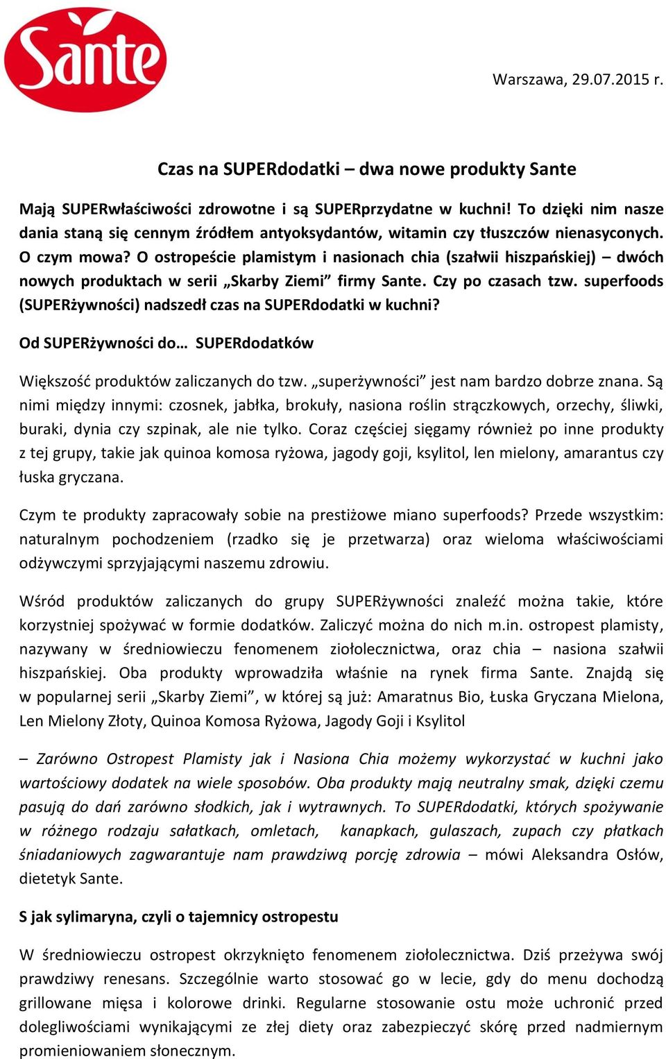 O ostropeście plamistym i nasionach chia (szałwii hiszpańskiej) dwóch nowych produktach w serii Skarby Ziemi firmy Sante. Czy po czasach tzw.