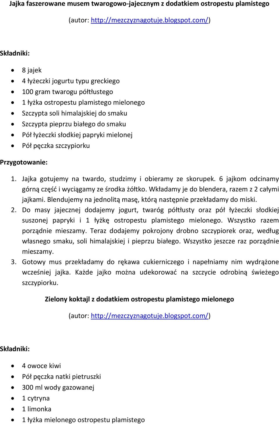 6 jajkom odcinamy górną część i wyciągamy ze środka żółtko. Wkładamy je do blendera, razem z 2 