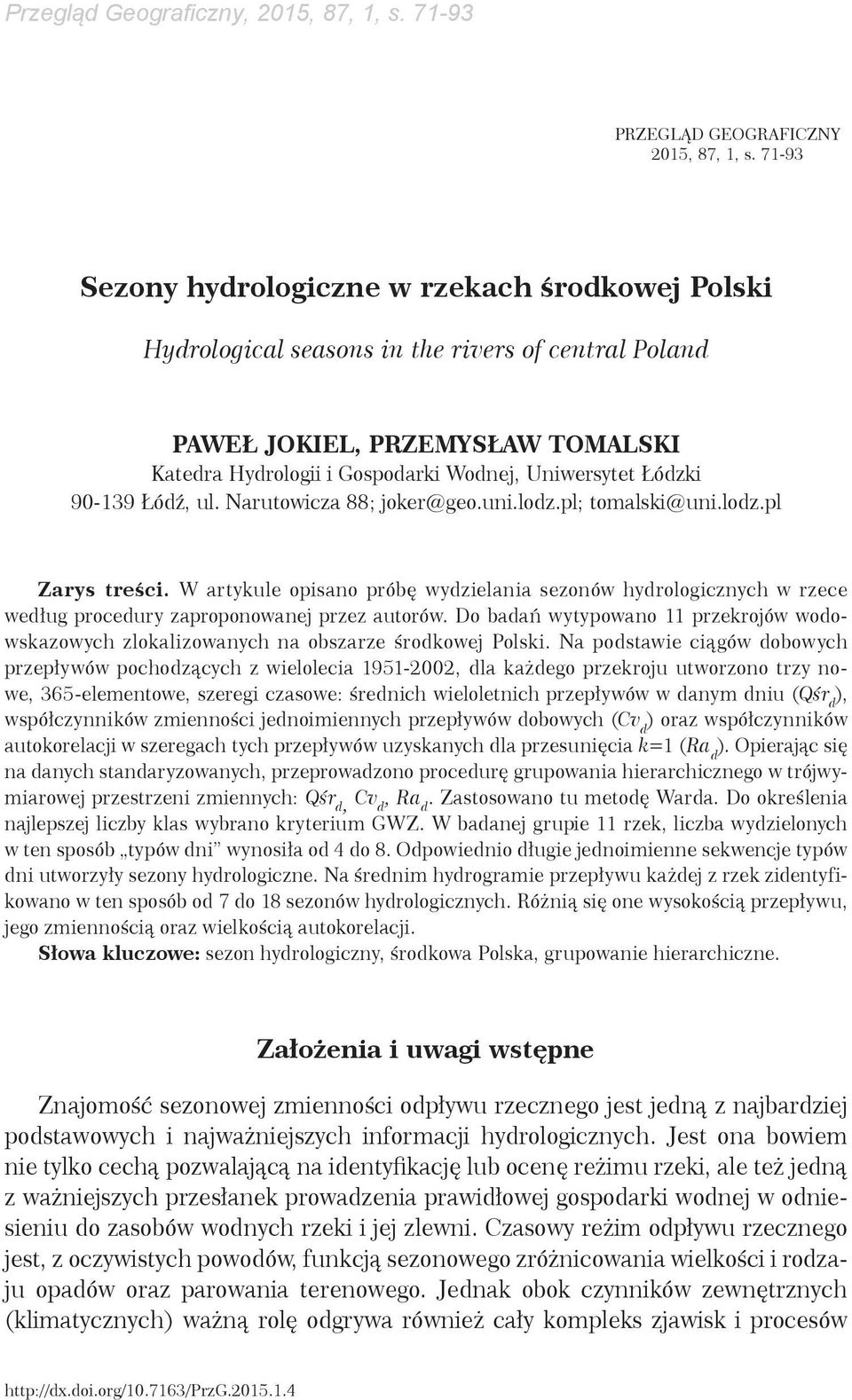 90-39 Łódź, ul. Narutowicza 88; joker@geo.uni.lodz.pl; tomalski@uni.lodz.pl Zarys treści.