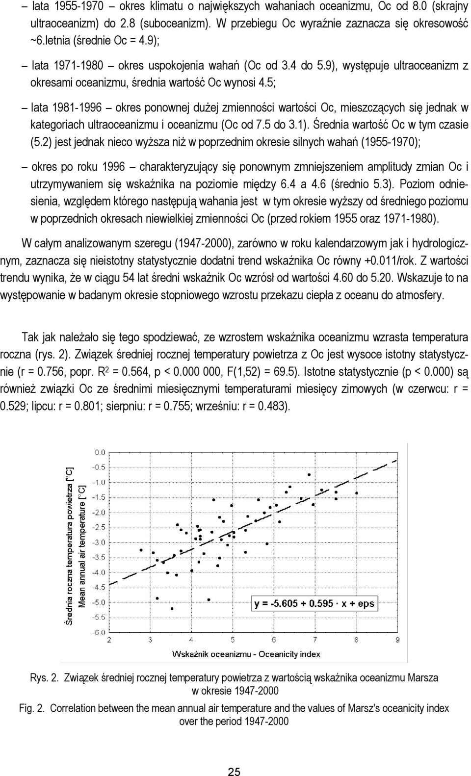 5; lata 1981-1996 okres ponownej dużej zmienności wartości Oc, mieszczących się jednak w kategoriach ultraoceanizmu i oceanizmu (Oc od 7.5 do 3.1). Średnia wartość Oc w tym czasie (5.